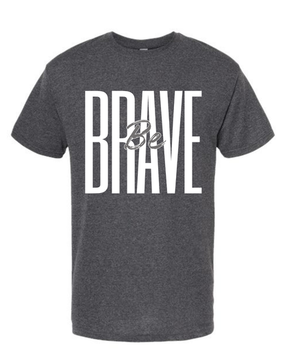 Dark Heather 'Be Brave' Unisex Tee